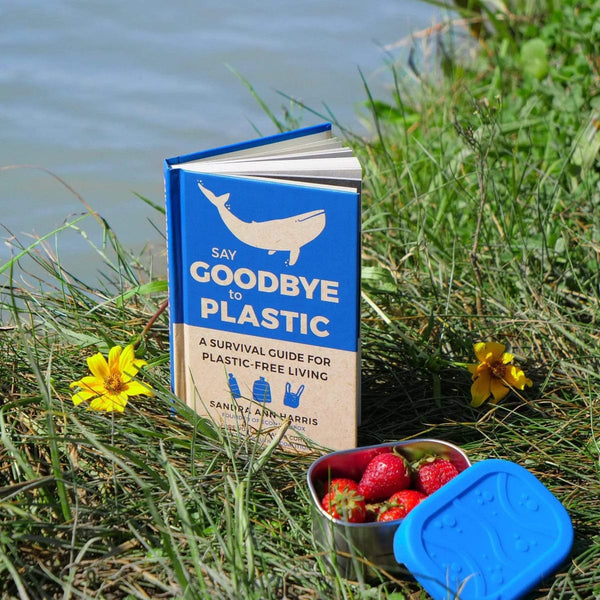 ECOLunchbox Say Goodbye to Plastic Book: A Survival Guide For Plastic-Free Living